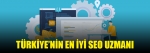 Türkiye’nin En İyi Seo Uzmanı